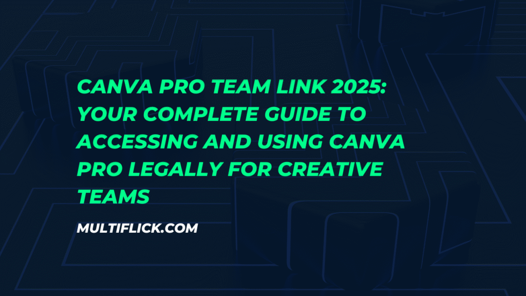 Canva Pro Team Link 2025 Your Complete Guide to Accessing and Using Canva Pro Legally for Creative Teams